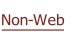 Non-Web.