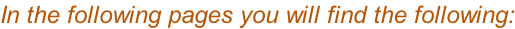 In the following pages you will find the following: